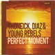 Thoneick, Diaz & Young Rebels - Perfect Moment